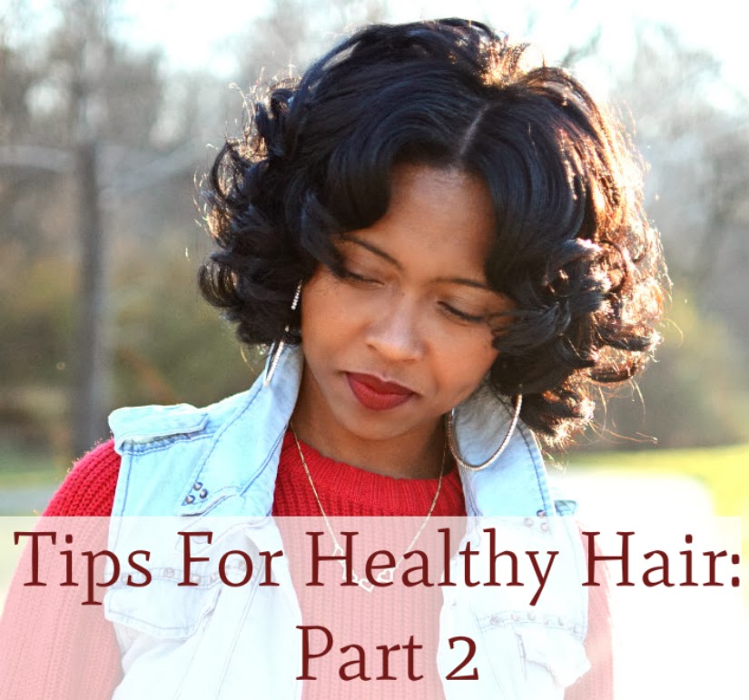 Tips For Healthy Hair: Part 2 - SWEENEE STYLE
